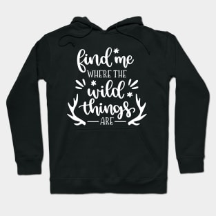 Find Me Where The Wild Things Are Hoodie